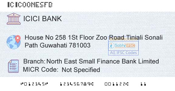 Icici Bank Limited North East Small Finance Bank LimitedBranch 